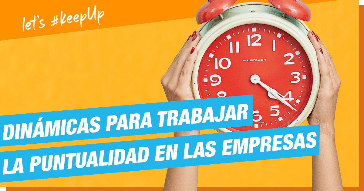 Dinámicas para trabajar la puntualidad en las empresas