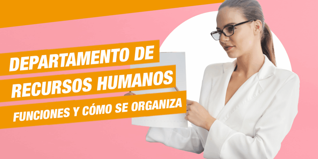 Departamento de recursos humanos. Qué es y cómo se organiza