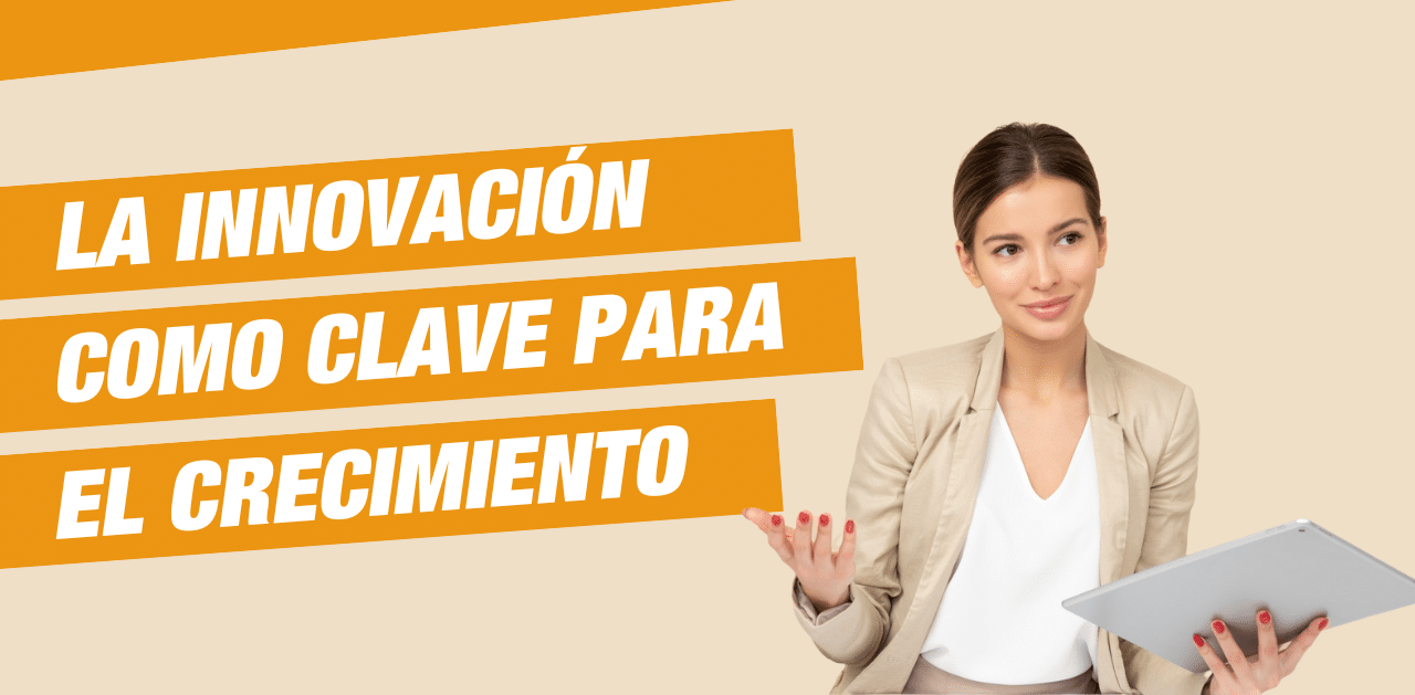 La innovación como clave para el crecimiento