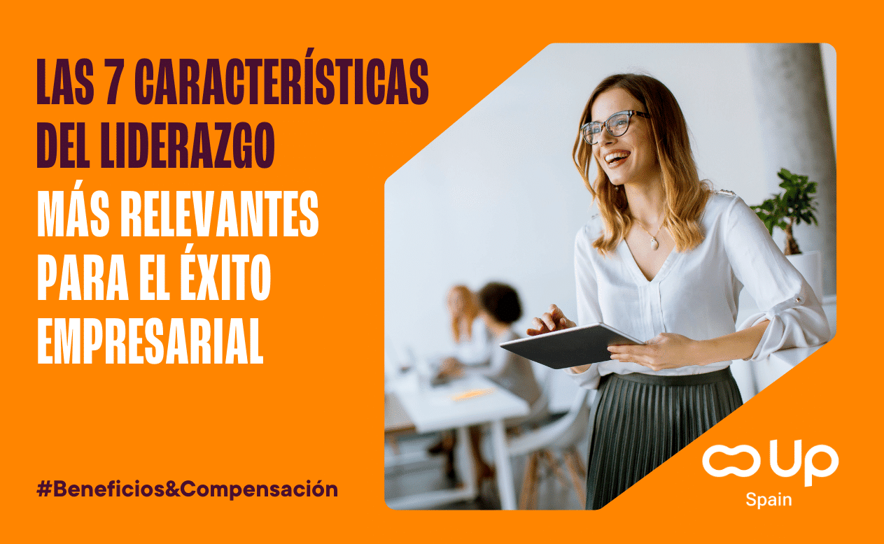 Conoce las 7 características del liderazgo más relevantes para el éxito empresarial
