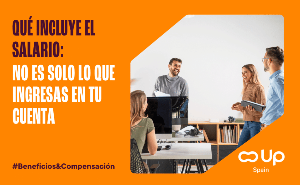 Que Incluye Qué incluye el salario: beneficios, flexibilidad y retribución real ...