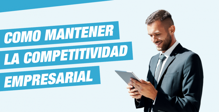 Cómo mantener la competitividad empresarial en tu sector con beneficios