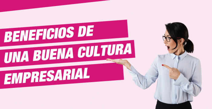 Beneficios de una buena cultura empresarial