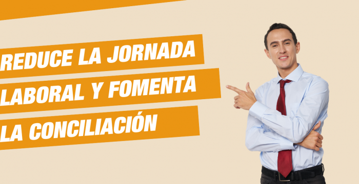 Reduce la jornada laboral y fomenta la conciliación